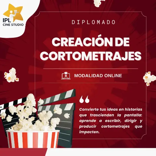 Diplomado en Creación de Cortometrajes