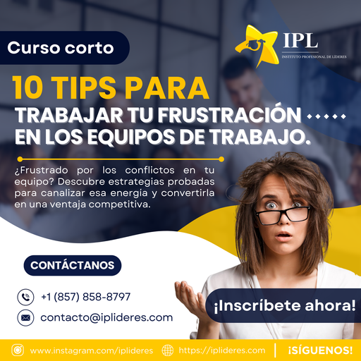 10 Tips para trabajar tu frustración en los Equipos de Trabajo.